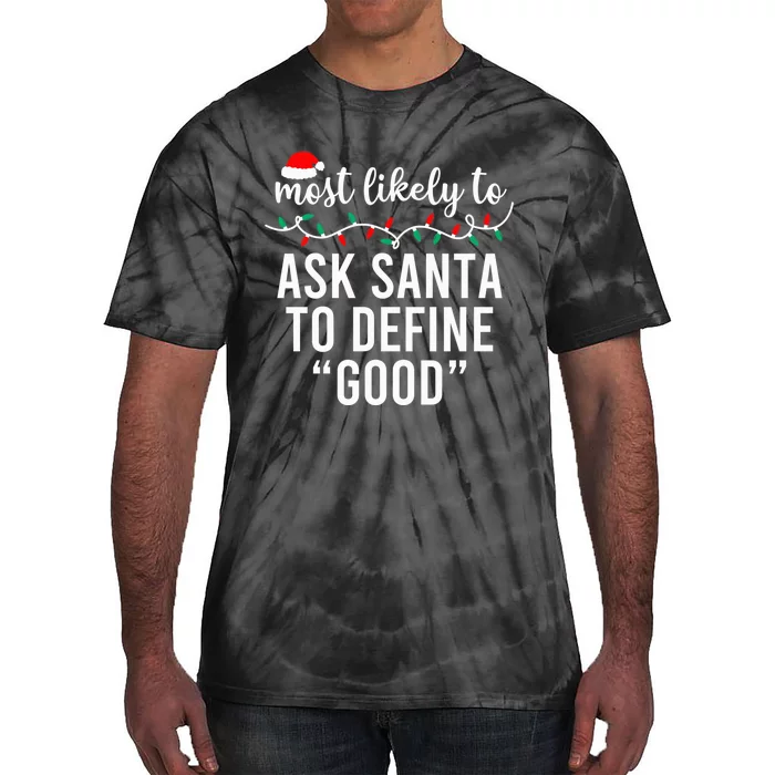 Most Likely To Christmas Shirt Matching Family Pajamas Funny Tie-Dye T-Shirt