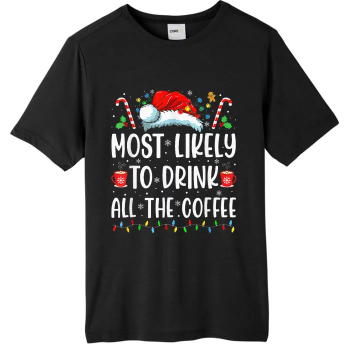 Most Likely To Drink All The Coffee Funny Family Christmas ChromaSoft Performance T-Shirt