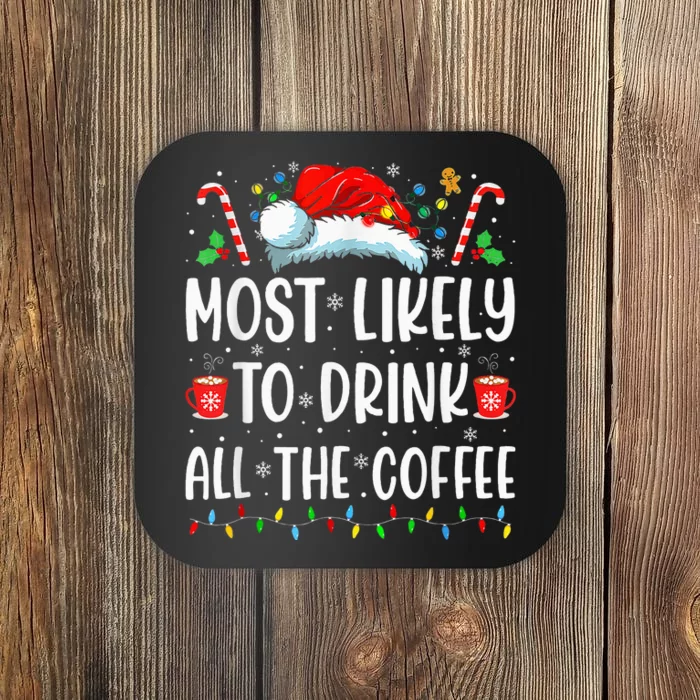 Most Likely To Drink All The Coffee Funny Family Christmas Coaster