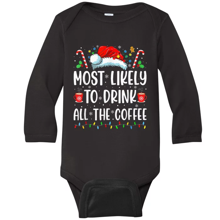 Most Likely To Drink All The Coffee Funny Family Christmas Baby Long Sleeve Bodysuit