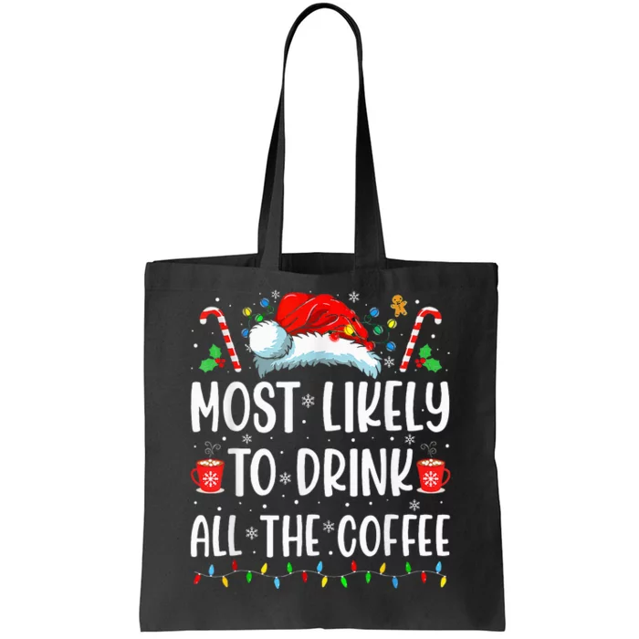 Most Likely To Drink All The Coffee Funny Family Christmas Tote Bag