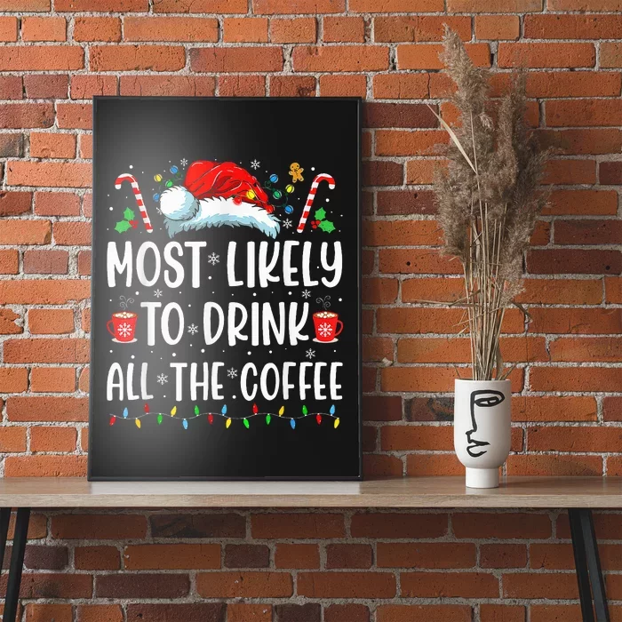 Most Likely To Drink All The Coffee Funny Family Christmas Poster