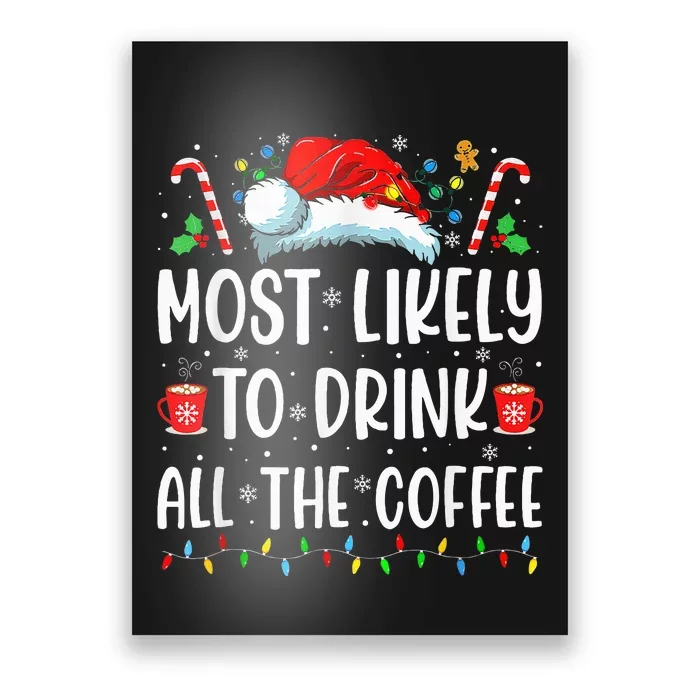 Most Likely To Drink All The Coffee Funny Family Christmas Poster