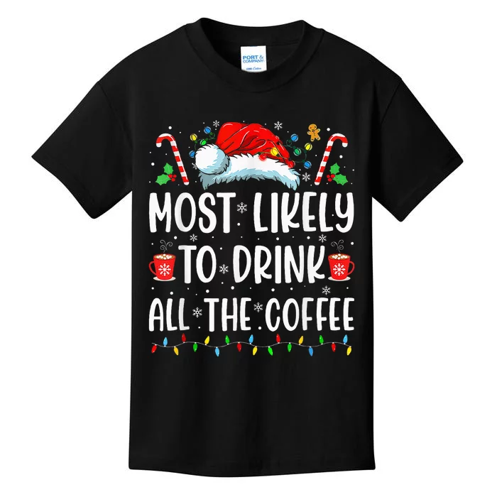 Most Likely To Drink All The Coffee Funny Family Christmas Kids T-Shirt