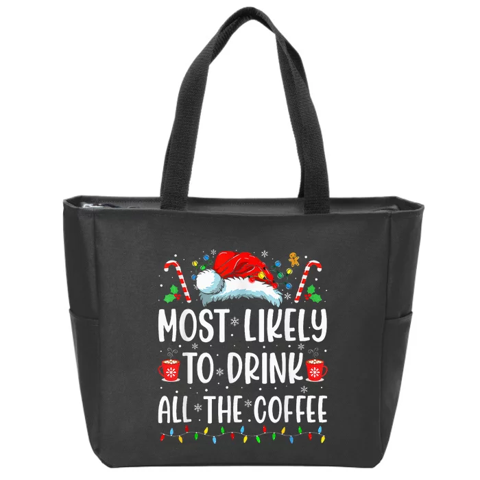 Most Likely To Drink All The Coffee Funny Family Christmas Zip Tote Bag