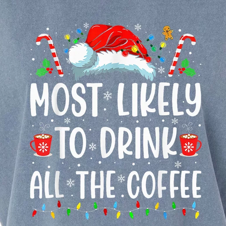 Most Likely To Drink All The Coffee Funny Family Christmas Garment-Dyed Women's Muscle Tee