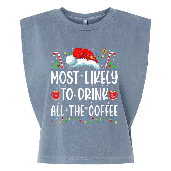 Most Likely To Drink All The Coffee Funny Family Christmas Garment-Dyed Women's Muscle Tee