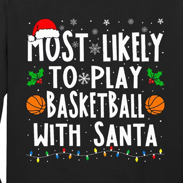 Most Likely To Play Basketball With Santa Family Christmas Tall Long Sleeve T-Shirt