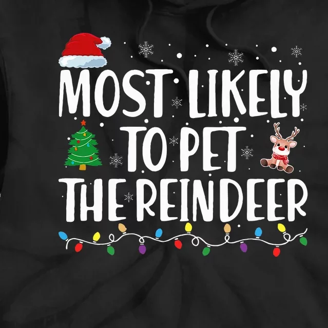 Most Likely To Pet The Reindeer Family Matching Christmas Tie Dye Hoodie