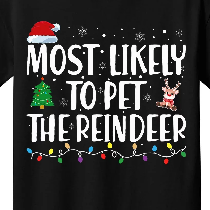 Most Likely To Pet The Reindeer Family Matching Christmas Kids T-Shirt