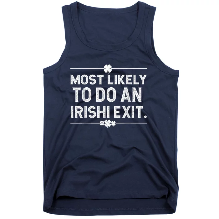 Most Likely To Do An Irish Exit Funny St Patricks Day Tank Top