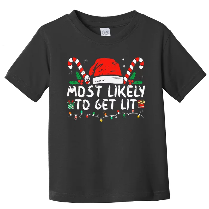 Most Likely To Get Lit Drinking Funny Family Christmas Xmas Toddler T-Shirt