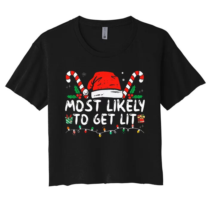 Most Likely To Get Lit Drinking Funny Family Christmas Xmas Women's Crop Top Tee