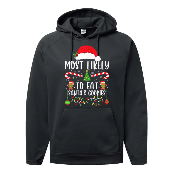 Most Likely To Eat Santas Cookies Christmas Matching Family Performance Fleece Hoodie