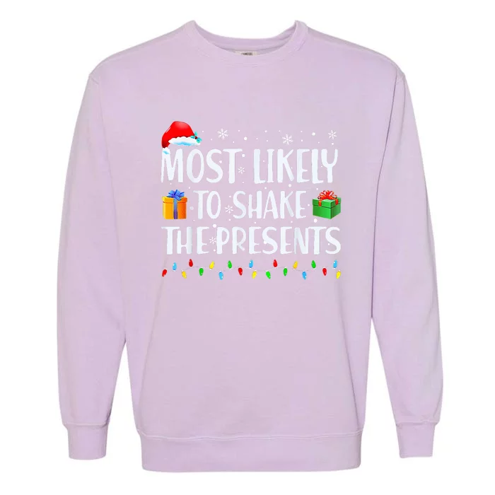 Most Likely To Shake The Presents xmas Family Matching Garment-Dyed Sweatshirt