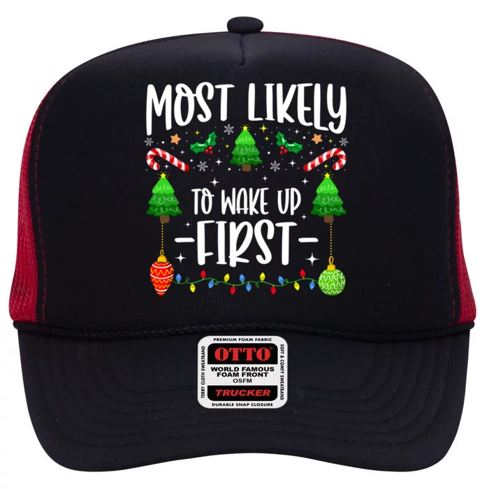 Most Likely To Wake Up First On Christmas Morning Xmas Light Meaningful Gift High Crown Mesh Trucker Hat