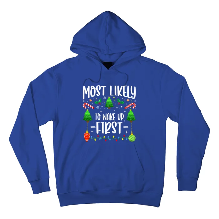 Most Likely To Wake Up First On Christmas Morning Xmas Light Meaningful Gift Hoodie