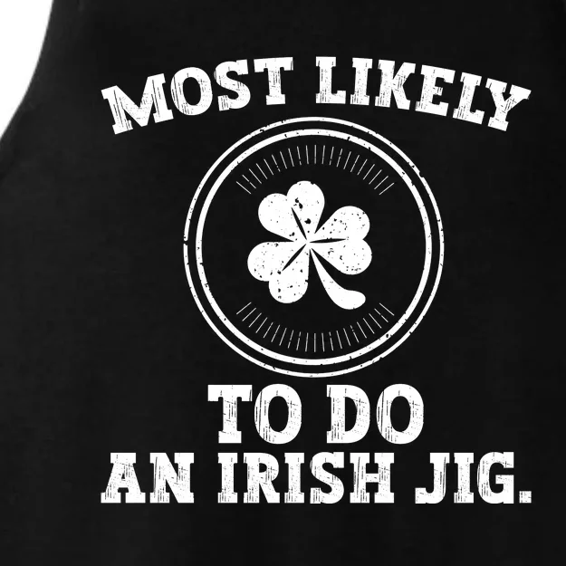 Most Likely To Do An Irish Jig Funny St Patricks Day Ladies Tri-Blend Wicking Tank