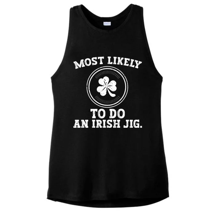 Most Likely To Do An Irish Jig Funny St Patricks Day Ladies Tri-Blend Wicking Tank