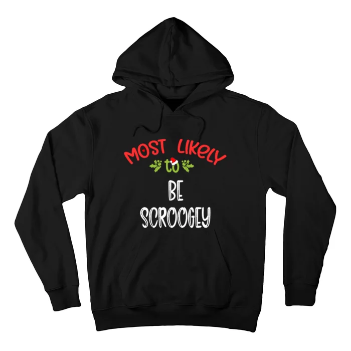 Most Likely To Christmas Be Scroogey Family Group Hoodie