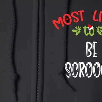 Most Likely To Christmas Be Scroogey Family Group Full Zip Hoodie