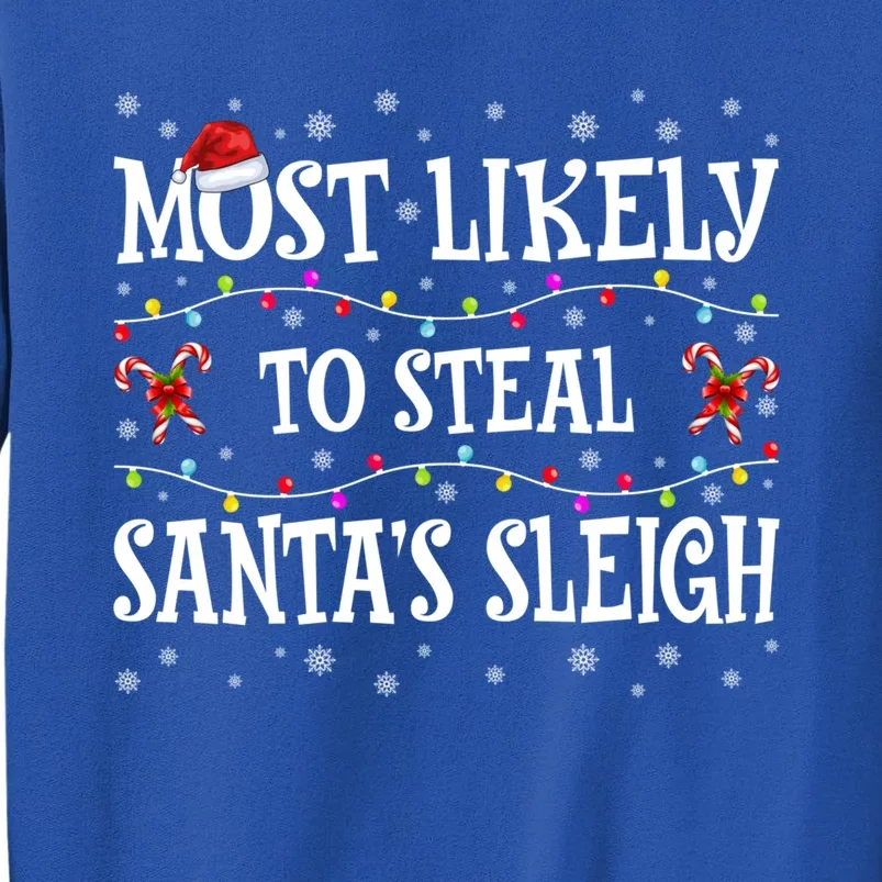 Most Likely To Steal SantaS Sleigh Christmas Matching Gift Sweatshirt