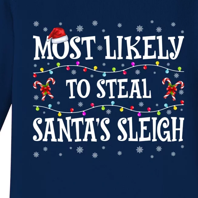 Most Likely To Steal SantaS Sleigh Christmas Matching Gift Baby Long Sleeve Bodysuit