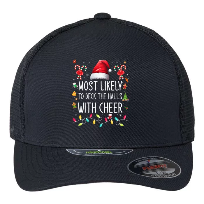 Most Likely To Deck the Halls with Cheer Family Matching Flexfit Unipanel Trucker Cap