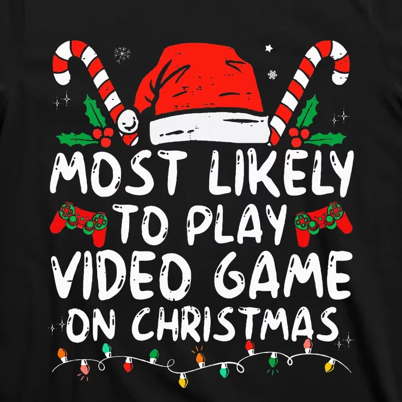 Most Likely To Play Video Game On Christmas Santa Gaming T-Shirt