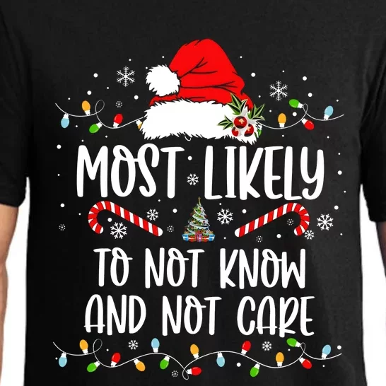 Most Likely To Not Know And Not Care Christmas Xmas Holiday Pajama Set