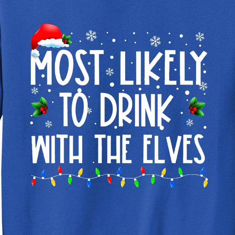 Most Likely To Drink With The Elves Elf Drinking Christmas Sweatshirt