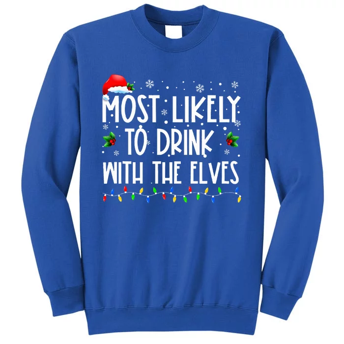 Most Likely To Drink With The Elves Elf Drinking Christmas Sweatshirt