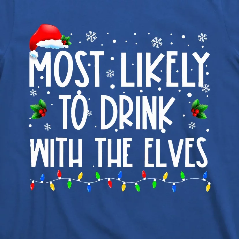 Most Likely To Drink With The Elves Elf Drinking Christmas T-Shirt