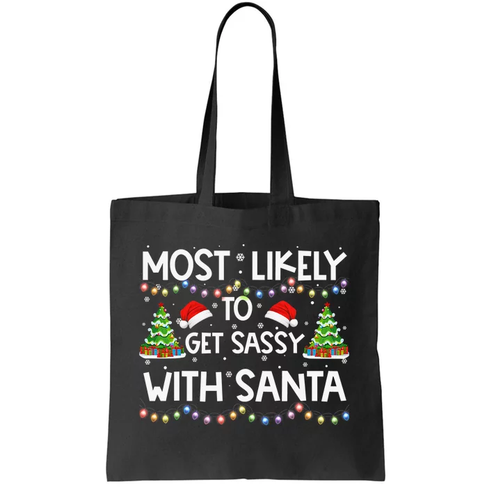 Most Likely To Get Sassy With Santa Funny Family Christmas Tote Bag