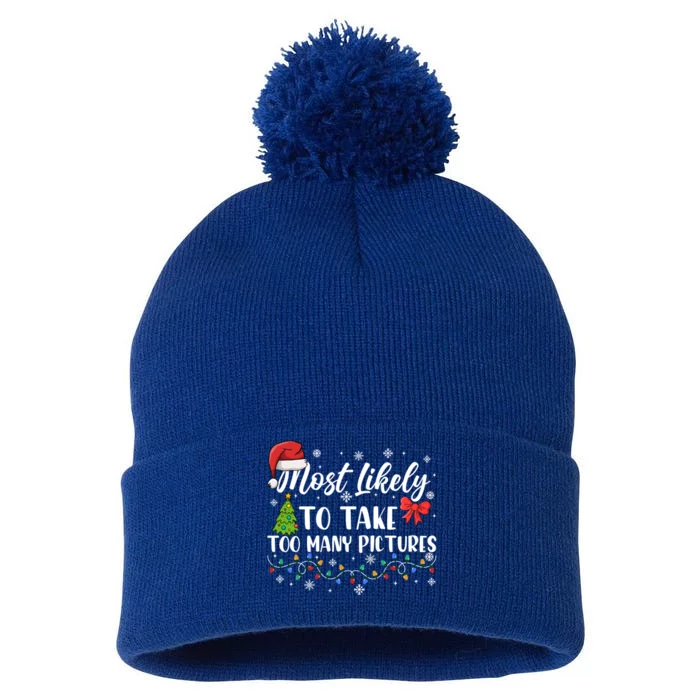 Most Likely To Take Too Y Pictures Funny Christmas Pajama Cute Gift Pom Pom 12in Knit Beanie