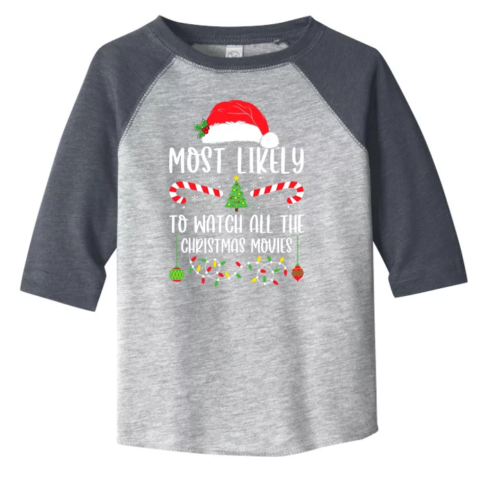 Most Likely To Watch All The Christmas Movies Xmas Matching Toddler Fine Jersey T-Shirt