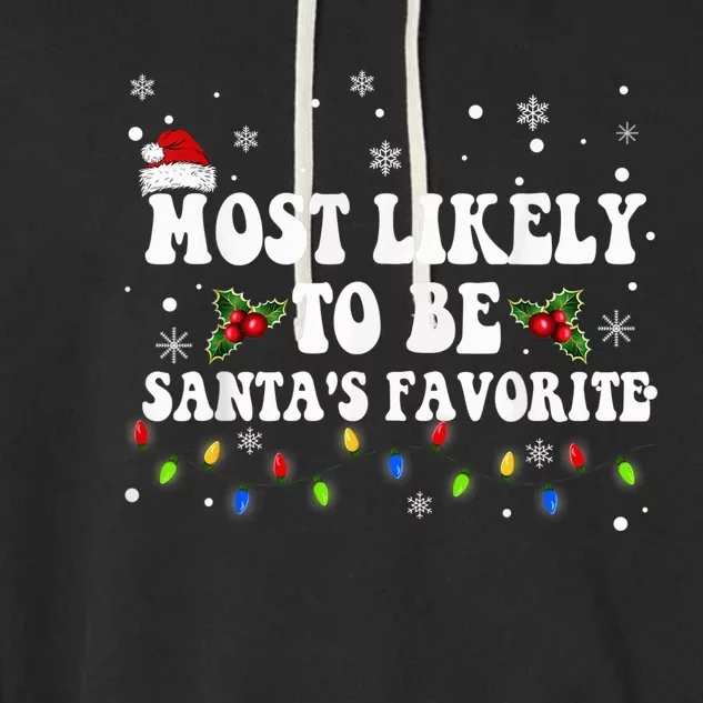 Most Likely To Christmas Be Santa's Favorite Matching Family Garment-Dyed Fleece Hoodie