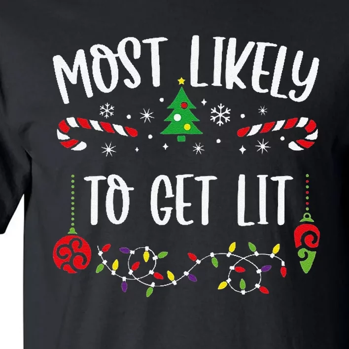 Most Likely To Get Lit Funny Christmas Family Matching Cute Christmas Family Tall T-Shirt