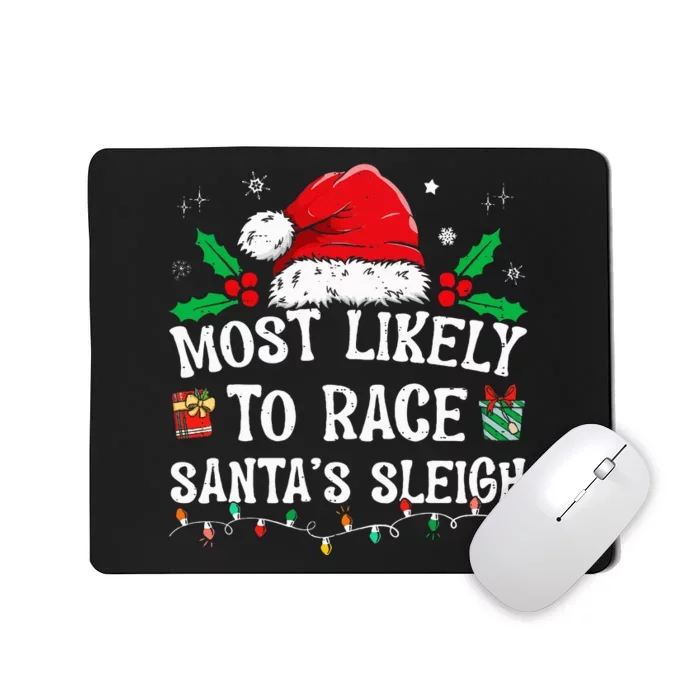 Most Likely To Race Santa's Sleigh Family Christmas Pajamas Mousepad