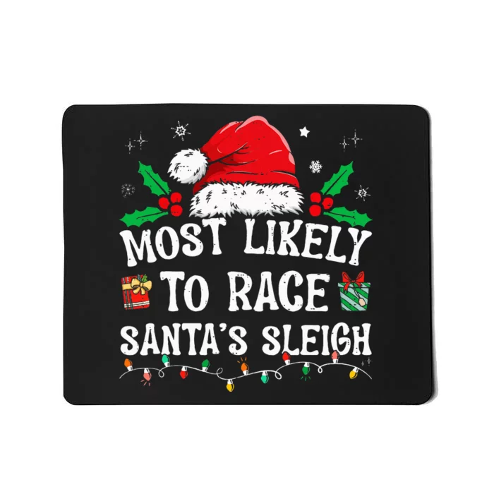 Most Likely To Race Santa's Sleigh Family Christmas Pajamas Mousepad