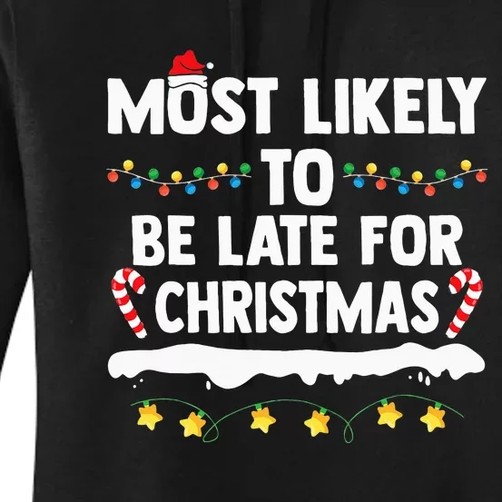 Most Likely To Be Late For Christmas Matching Family Xmas Women's Pullover Hoodie