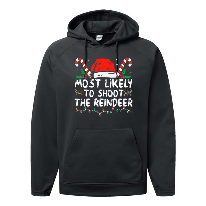 Most Likely To Shoot The Reindeer Santa Christmas Matching Performance Fleece Hoodie