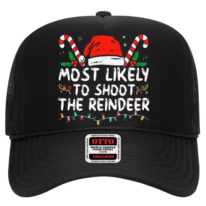 Most Likely To Shoot The Reindeer Santa Christmas Matching High Crown Mesh Trucker Hat