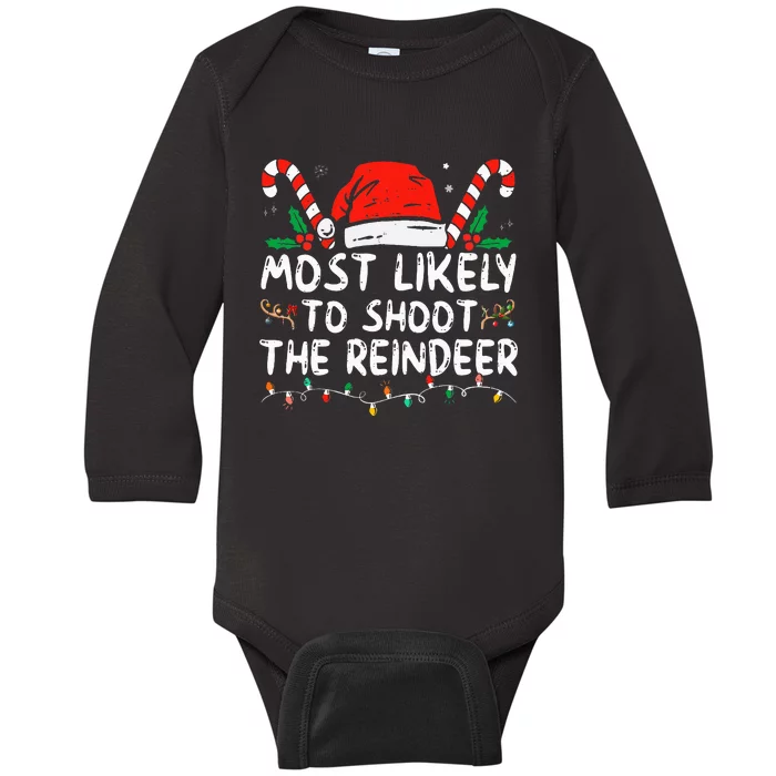 Most Likely To Shoot The Reindeer Santa Christmas Matching Baby Long Sleeve Bodysuit