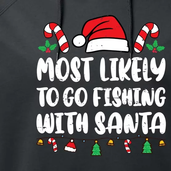 Most Likely To Go Fishing With Santa Funny Christmas Pajamas Performance Fleece Hoodie