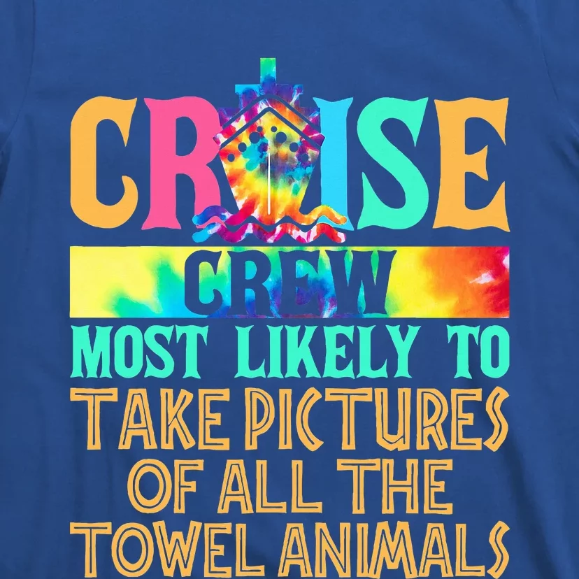 Most Likely To Take Pictures Of All The Towel Animals Cruise T-Shirt