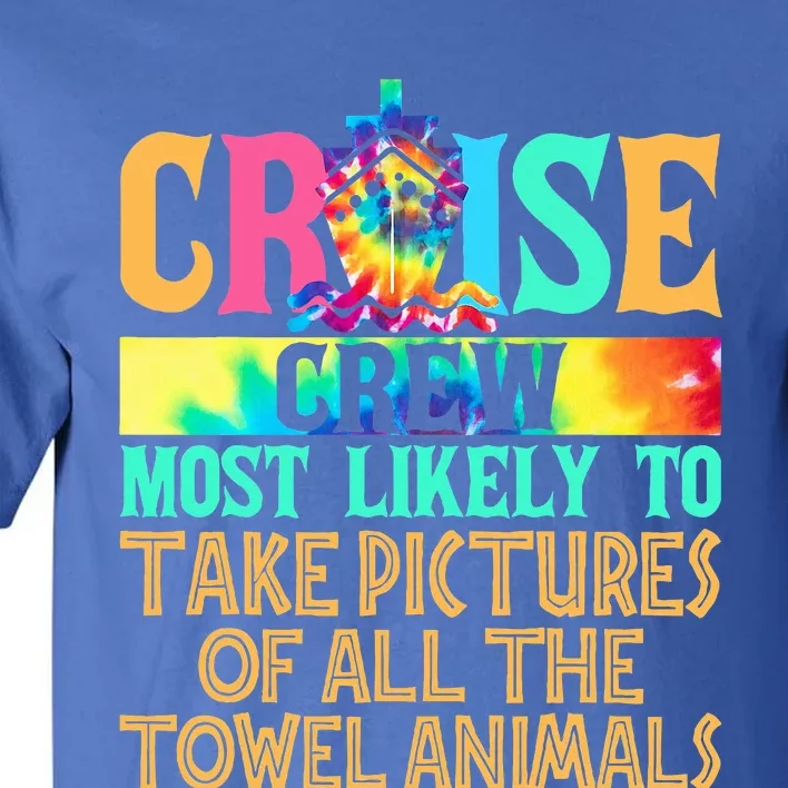 Most Likely To Take Pictures Of All The Towel Animals Cruise Tall T-Shirt