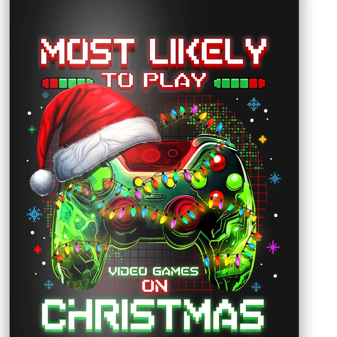 Most Likely To Play Video Games On Christmas Santa Poster