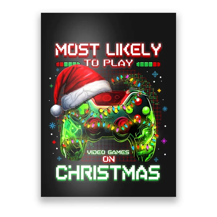 Most Likely To Play Video Games On Christmas Santa Poster