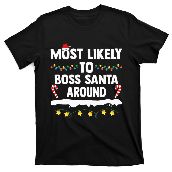 Most Likely To Boss Santa Around Matching Family Christmas T-Shirt